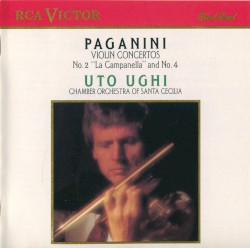 Violin Concerto no. 2 "La Campanella" / Violin Concerto no. 4 by Paganini ;   Uto Ughi ,   Chamber Orchestra of Santa Cecilia