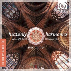 Heavenly Harmonies by William Byrd ,   Thomas Tallis ;   Stile Antico