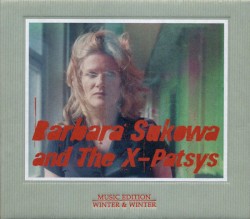 Devouring Time by Barbara Sukowa and The X-Patsys