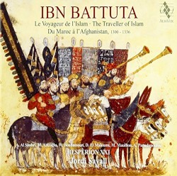 Ibn Battuta: Le Voyageur d l'Islam (The Traveler of Islam), 1304-1377 by Jordi Savall ;   Hespèrion XXI