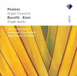 Poulenc: Organ Concerto / Alain, Duruflé: Organ Works by Poulenc ,   Duruflé ,   Alain ;   Marie‐Claire Alain ,   Bamberger Symphoniker ,   Jean-Jacques Kantorow