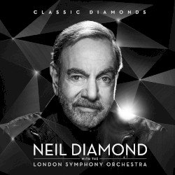 Classic Diamonds by Neil Diamond  with the   London Symphony Orchestra