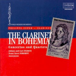 The Clarinet in Bohemia by Johann Stamitz ,   Carl Stamitz ,   Frantisek Xaver Pokorny ;   Philippe Cuper