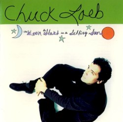 The Moon, the Stars and the Setting Sun by Chuck Loeb