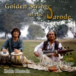 Golden Strings of the Sarode by Aashish Khan ,   Zakir Hussain