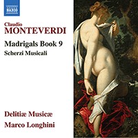 Madrigals, Book 9 / Scherzi musicali by Claudio Monteverdi ;   Delitiæ Musicæ ,   Marco Longhini