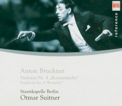Symphony no. 4 "Romantic" by Anton Bruckner ;   Staatskapelle Berlin ,   Otmar Suitner