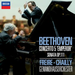 Concerto 5 'Emperor', Sonata Op.111 by Ludwig van Beethoven ;   Nelson Freire ,   Riccardo Chailly ,   Gewandhausorchester Leipzig