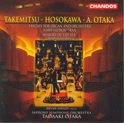 Takemitsu: Nami no Bon / Ran - Hosokawa: Memory of the Sea - A. Otaka: Fantasy for Organ & Orchestra