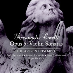 Opus 5: Violin Sonatas by Arcangelo Corelli ;   The Avison Ensemble ,   Pavlo Beznosiuk
