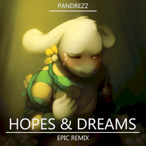 Hopes & Dreams - Epic Remix
