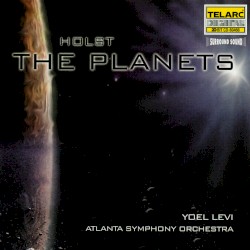 The Planets by Gustav Holst ;   Atlanta Symphony Orchestra ,   Yoel Levi