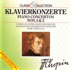 Klavierkonzerte Nos. 1 & 2 by Chopin ;   Stanislaw Bunin ,   Adam Harasiewicz ,   Warschauer Nationalphilharmonie ,   Kazimierz Kord ,   Tadeusz Strugała