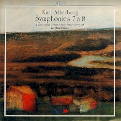 Symphonies 7 & 8 by Kurt Atterberg ;   SWR Radio-Sinfonieorchester Stuttgart ,   Ari Rasilainen