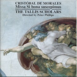 Missa Si bona suscepimus by Cristóbal de Morales ;   The Tallis Scholars ,   Peter Phillips