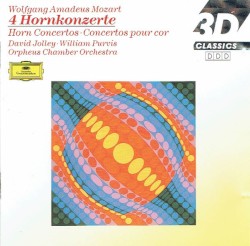 4 Hornkonzerte · Horn Concertos · Concertos pour cor by Wolfgang Amadeus Mozart ;   Orpheus Chamber Orchestra ,   David Jolley ,   William Purvis