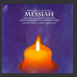 Messiah by Handel  arr.   Mozart ;   Handel and Haydn Society ,   Andrew Parrott