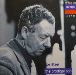 Britten: The Prodigal Son by Benjamin Britten ;   Peter Pears ,   John Shirley‐Quirk ,   English Opera Group ,   Benjamin Britten