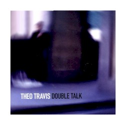 Double Talk by Theo Travis