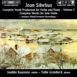 Complete Youth Production for Violin and Piano, Volume 2 by Jean Sibelius ;   Jaakko Kuusisto ,   Folke Gräsbeck
