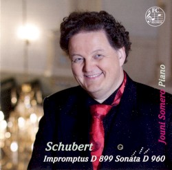 Impromptus, D 899 / Sonata, D 960 by Schubert ;   Jouni Somero