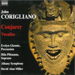Conjurer / Vocalise by John Corigliano ;   Evelyn Glennie ,   Hila Plitmann ,   Albany Symphony ,   David Alan Miller