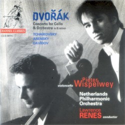 Concerto for Cello & Orchestra in B minor by Dvořák ;   Pieter Wispelwey ,   Netherlands Philharmonic Orchestra ,   Lawrence Renes