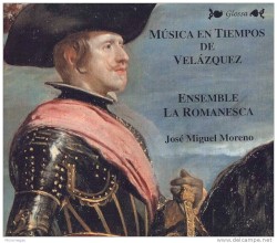 Música en Tiempos de Velázquez by Ensemble la Romanesca  &   José Miguel Moreno