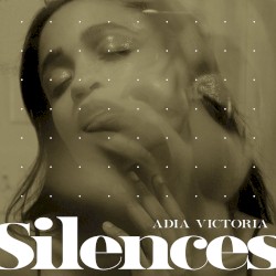 Silences by Adia Victoria