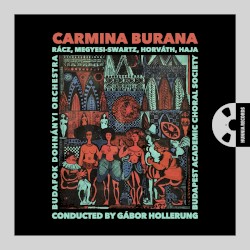 Carmina Burana by Carl Orff ;   Rácz ,   Megyesi-Swartz ,   Horváth ,   Haja ,   Budafok Dohnányi Orchestra ,   Budapest Academic Choral Society ,   Gábor Hollerung