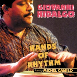Hands of Rhythm by Giovanni Hidalgo