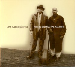 Left Alone Revisited by Archie Shepp  &   Mal Waldron