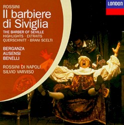 Il Barbiere di Siviglia by Gioachino Rossini ;   Berganza ,   Ausensi ,   Benelli ,   Orchestra e coro Rossini di Napoli ,   Silvio Varviso