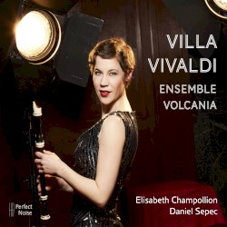 Villa Vivaldi by Ensemble Volcania ,   Elisabeth Champollion ,   Daniel Sepec