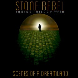 Scenes of a Dreamland by Stone Rebel