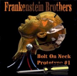 Bolt on Neck: Prototype #1 by Frankenstein Brothers