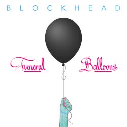 Funeral Balloons by Blockhead