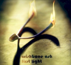 First Light by Wishbone Ash