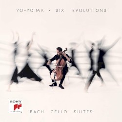 Six Evolutions – Bach: Cello Suites by Bach ;   Yo‐Yo Ma