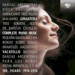 Complete Piano Music by Alberto Ginastera ;   Mariangela Vacatello