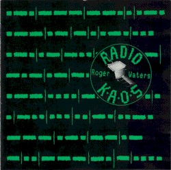 Radio K.A.O.S. by Roger Waters