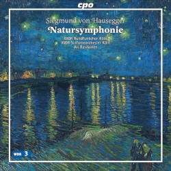 Natursymphonie by Siegmund von Hausegger ;   WDR Rundfunkchor Köln ,   WDR Sinfonieorchester Köln ,   Ari Rasilainen