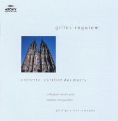 Gilles: Requiem / Corette: Carillon des morts by Jean Gilles ,   Michel Corrette ;   Collegium Vocale Gent ,   Musica Antiqua Köln ,   Philippe Herreweghe