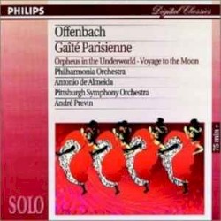 Gaîté parisienne; Orpheus in the Underworld; Voyage to the Moon by Jacques Offenbach ;   Pittsburgh Symphony Orchestra ,   Philharmonia Orchestra ,   André Previn ,   Antonio de Almeida