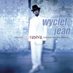 The Carnival by Wyclef Jean  featuring   Refugee Allstars