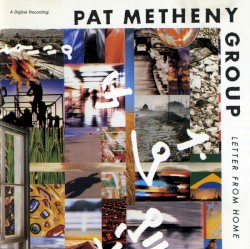 Letter From Home by Pat Metheny Group