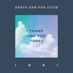 Thank You for Today by Death Cab for Cutie