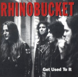 Get Used to It by Rhino Bucket