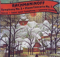 Symphony no. 3 / Piano Concerto no. 1 by Rachmaninov ;   Saint Louis Symphony Orchestra ,   Leonard Slatkin ,   Abbey Simon