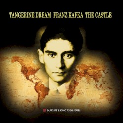Franz Kafka: The Castle by Tangerine Dream